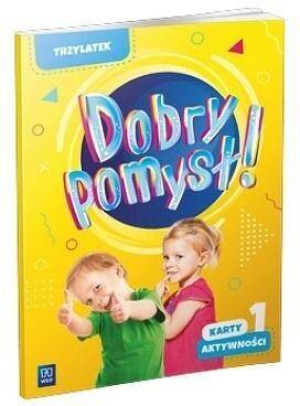 Dobry pomysł! Trzylatek. Karty aktywności. Cz.1