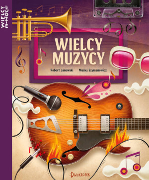 Wielcy muzycy. Wielcy ludzie