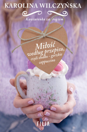 Miłość według przepisu, czyli słodko-gorzkie cappuccino.