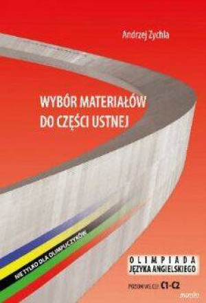 Wybór materiałów do części ustnej. Olimpiada języka angielskiego. Poziom C1-C2