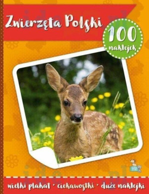 Zwierzęta Polski. 100 naklejek z plakatem