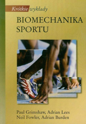 Biomechanika sportu. Krótkie wykłady