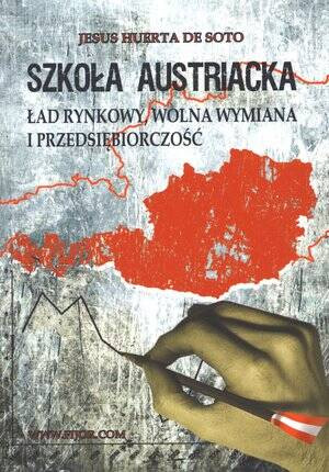 Szkoła Austriacka. Ład rynkowy, wolna wymiana i przedsiębiorczość