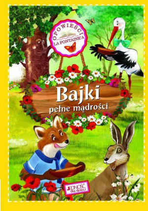 Bajki pełne mądrości. Opowieści La Fontainea