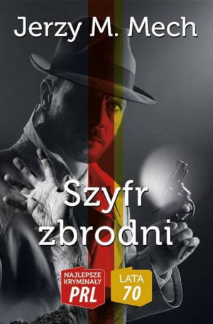 Szyfr zbrodni. Najlepsze kryminały PRL/ Lata 70