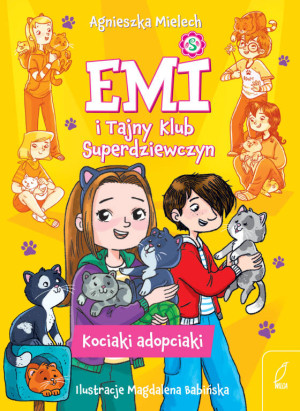 Kociaki adopciaki. Emi i Tajny Klub Superdziewczyn. Tom 14
