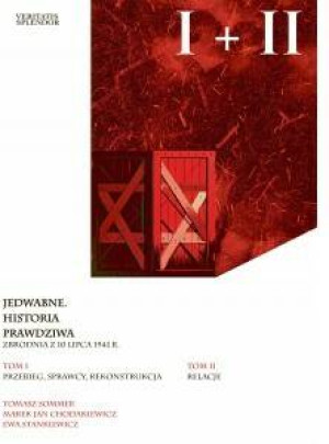 Jedwabne. Historia Prawdziwa. Tom 1-2
