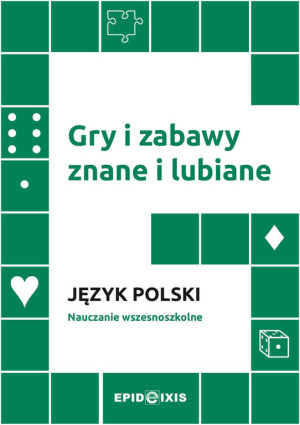 Język polski. Gry i zabawy znane i lubiane