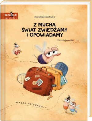 Z muchą świat zwiedzamy i opowiadamy. Uczę się opowiadać