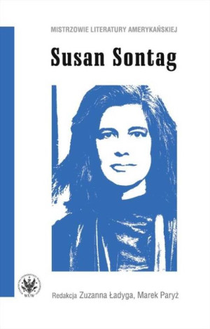 Susan Sontag. Mistrzowie literatury amerykańskiej