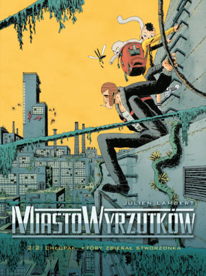Chłopak, który zbierał stworzonka. Miasto Wyrzutków. Tom 2