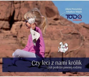 Czy leci z nami królik, czyli podróże pewnej rodziny
