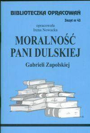 Moralność pani Dulskiej. Biblioteczka opracowań. Nr 43