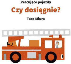 Czy dosięgnie? Pracujące pojazdy.