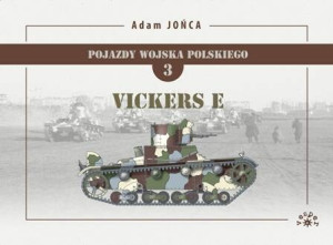 Vickers E. Pojazdy Wojska Polskiego. Tom 3