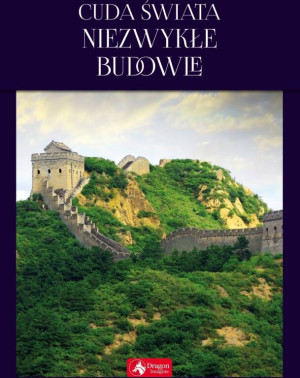 Cuda świata Niezwykłe budowle