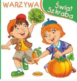 Warzywa. Świat szkraba