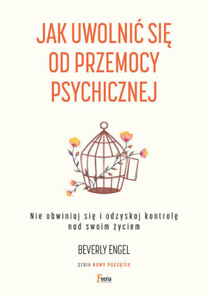 Jak uwolnić się od przemocy psychicznej