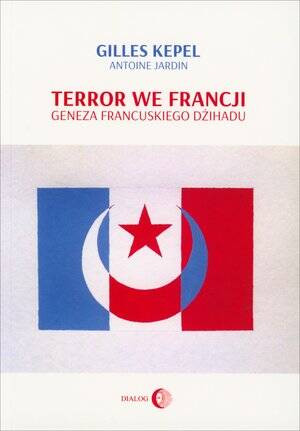 Terror we Francji. Geneza francuskiego dżihadu
