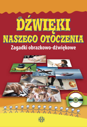 Dźwięki naszego otoczenia. Zagadki obrazkowo-dźwiękowe