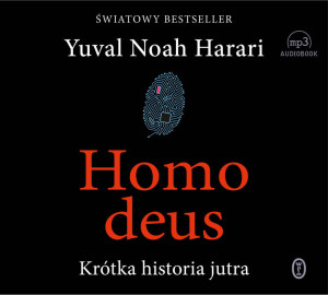 Homo deus. Krótka historia jutra. Audiobook