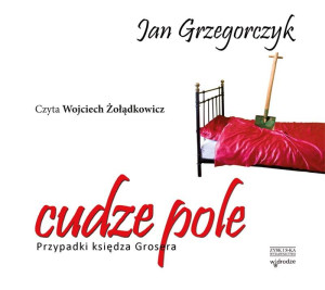 Cudze pole. Przypadki księdza Grosera. Płyta CD. Audiobook