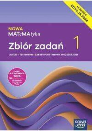 Nowa MATeMAtyka 1. Matematyka. ZPiR. Zbiór zadań. Liceum i technikum