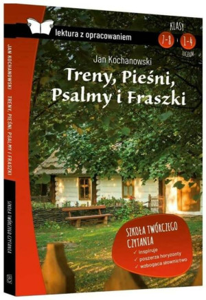 Treny, Pieśni, Psalmy i Fraszki. Lektura z opracowaniem