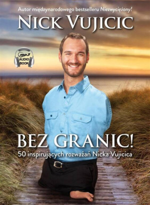 Bez granic! 50 inspirujących rozważań Nicka Vujicica. Audiobook