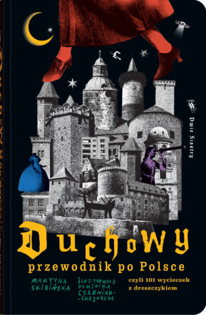 Duchowy przewodnik po Polsce. Czyli 101 wycieczek z dreszczykiem