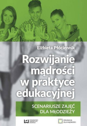 Rozwijanie mądrości w praktyce edukacyjnej. Edukacja dla mądrości