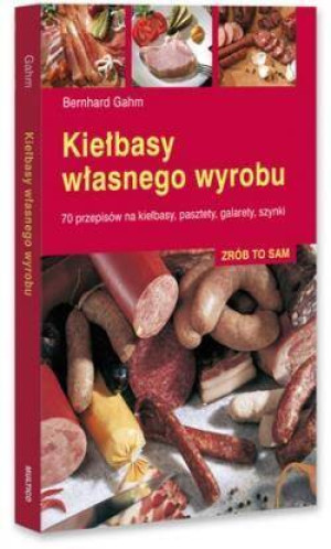 Kiełbasy własnego wyrobu. Zrób to sam