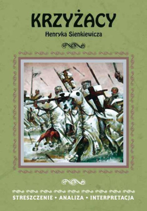 Krzyżacy. Streszczenie- analiza - interpretacja