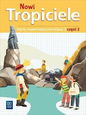 Nowi Tropiciele. Karty matematyczne. Klasa 3. Część 2. Szkoła podstawowa