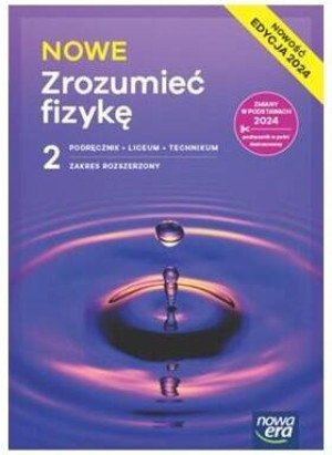 NOWE Zrozumieć fizykę 2. Podręcznik do liceum i technikum. Zakres rozszerzony