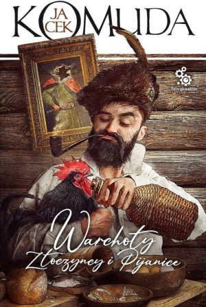 Warchoły, złoczyńcy i pijanice