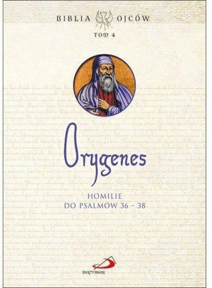 Homilie do Psalmów 36-38. Biblia ojców. Tom 4