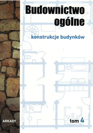 Budownictwo ogólne. Konstrukcje budynków. Tom 4
