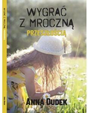 Wygrać z mroczną przeszłością