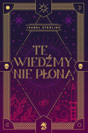 Te wiedźmy nie płoną. Tom 1