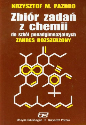 Zbiór zadań z chemii do szkół ponadgimnazjalnych. Zakres rozszerzony