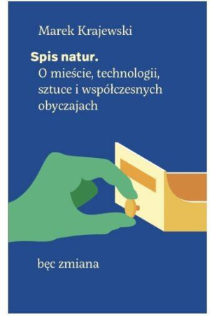 Spis natur. O mieście, technologii, sztuce i współczesnych obyczajach