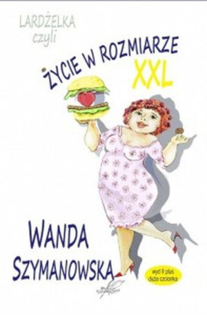Lardżelka czyli Życie w rozmiarze XXL. Wydanie II
