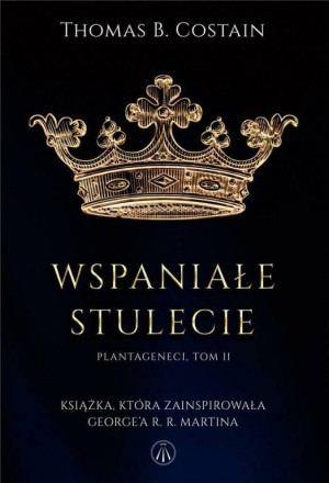 Plantageneci. Wspaniałe stulecie. Tom 2