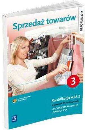 Sprzedaż towarów. Zajęcia w pracowni. Podręcznik do nauki zawodu. Cz.3