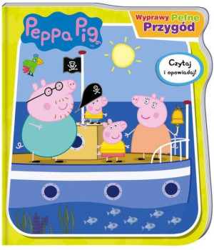 Peppa Pig. Wyprawy pełne przygód. cz. 1