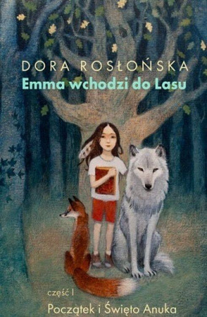 Emma wchodzi do lasu. Początek i święto Anuka. Cz.1