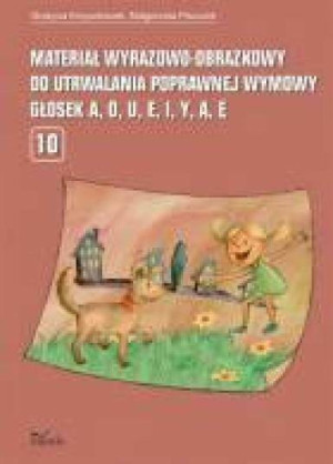 Materiał wyrazowo-obrazkowy do utrwalania popawnej wymowy a, o, u, e, i, y, ą, ę