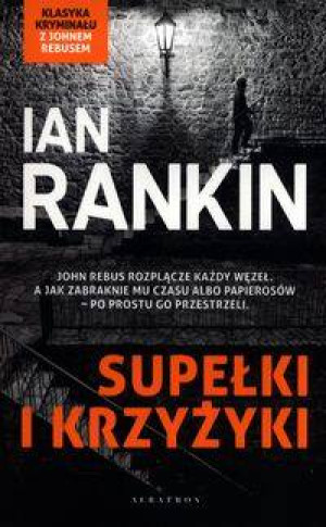 Supełki i krzyżyki. Inspektor Rebus. Tom 1