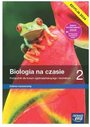 Biologia na czasie 2. Podręcznik dla liceum ogólnokształcącego i technikum. Zakres rozszerzony. Edycja 2024